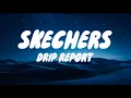 DripReport - Skechers (Lyrics)