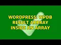 Wordpress wpdb result arrray inside an array 2 Solutions