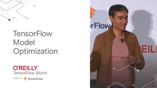 TensorFlow model optimization Quantization and pruning TF World 19