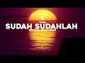 Download Lagu SUDAH SUDAHLAH - SOULJAH ( Official Lyric Video )
