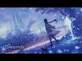 "Dreamer" A Beautiful Chillstep Mix
