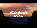Download Lagu Katy Perry - Wide Awake (tiktok version) speed up Lyrics