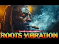 Download Lagu Top Roots Reggae Songs of 2025 - The Most Uplifting Rhythms \u0026 Conscious Vibes