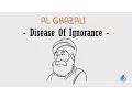 Lagu Imam al-Ghazali on the Disease of Ignorance | #SpiritualPsychologist