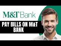How to Pay Bills on M T Bank