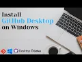 How to install GitHub Desktop on Windows