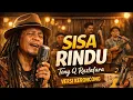 Lagu Tony Q Rastafara - SISA RINDU - (KERONCONG)