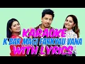 Download Lagu K Bar Magi Farkyau Vana ( New Verson ) Karaoke with Lyrics 2024 - Nishan Bhattrai - Pardeshi 2