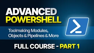 Advanced Windows PowerShell Scripting Full Course - Part 1 Toolmaking Modules