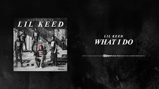 Lil Keed - What I Do [Official Audio]