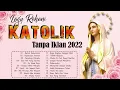 Download Lagu Lagu Rohani Katolik Tanpa Iklan 2022 / Berkat KemurahanMu / Penyemangat Pagi Untuk Memulai Aktifitas