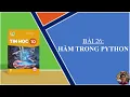 Tin Hoc 10 - Bai 26 Ham trong Python