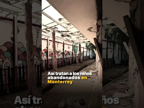 Así tratan a los niños abandonados en Monterrey