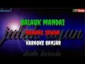 Download Lagu Balauk mandai - nanang irwan - karaoke banjar