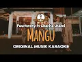 Lagu MANGU - Fourtwnty ft. Charita Utami || KARAOKE ORIGINAL
