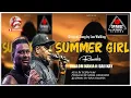 SUMMER GIRL (Remake) 2025 - Uralom Kania ft Saii Kay ©Sparqs In-Haus Records 🔥🔥🔥