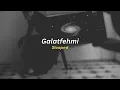 Galatfehmi (slowed) - Sachin-Jigar, Tushar Joshi, Madhubanti Bagchi