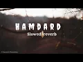 Hamdard | Slowed and Reverb (super) | Ek Villain | Arijit Singh | Mithoon |sad song
