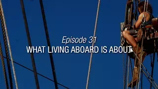 Winded Voyage 3 | Episode 31 | What Living Aboard Is About