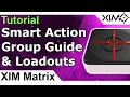 XIM Matrix - Smart Action Groups Guide