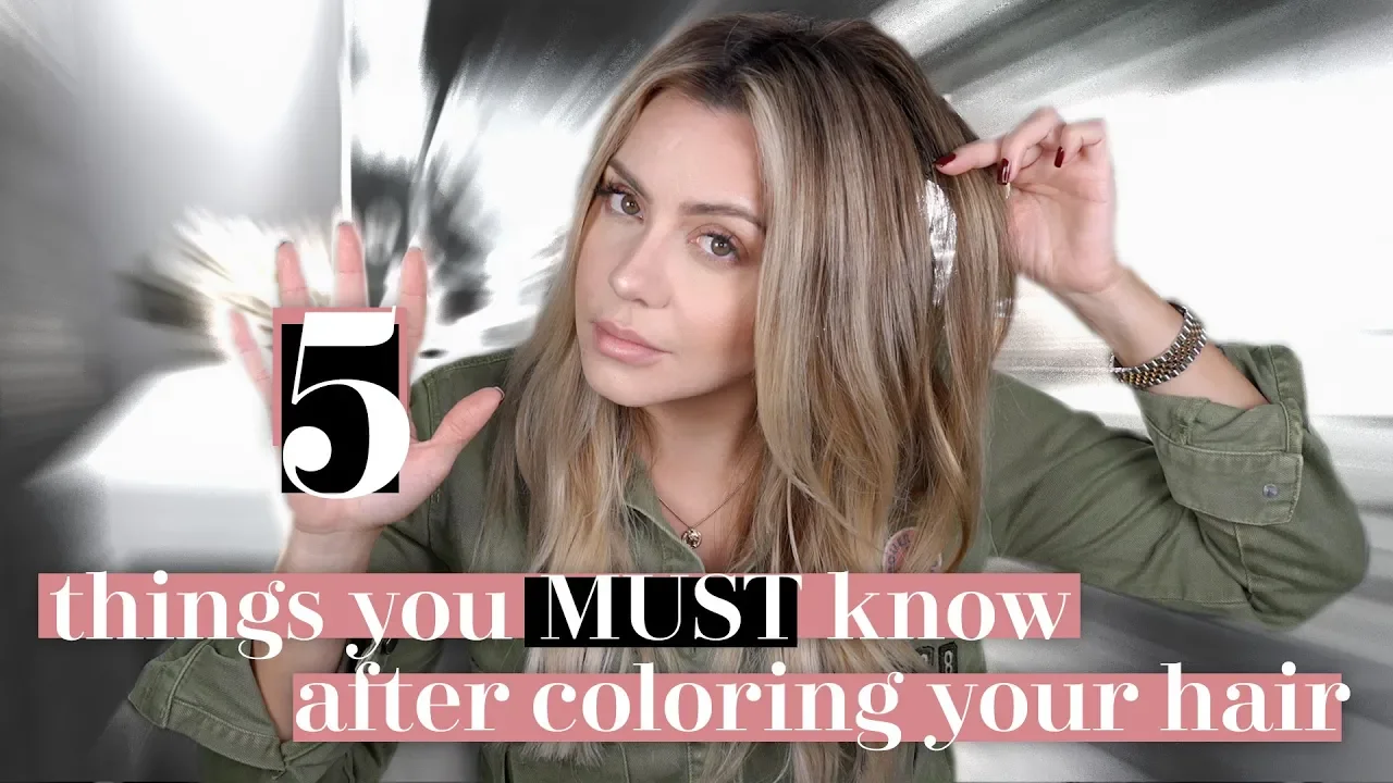 5 Things You MUST Know After Coloring Your Hair