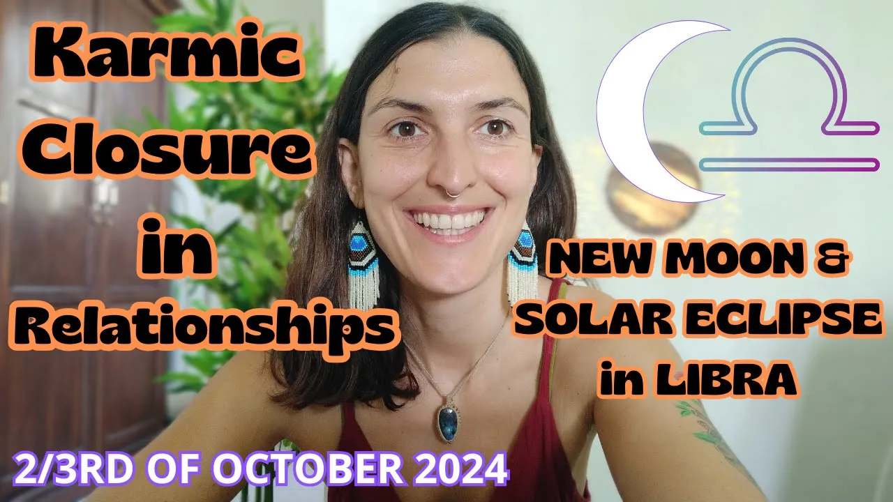 Outline Video New Moon & Solar Eclipse [Oct 2/3rd 2024]| Karmic Closure in Relationships