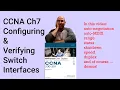 CCNA Ch 7 - Configuring and Verifying Switch Interfaces