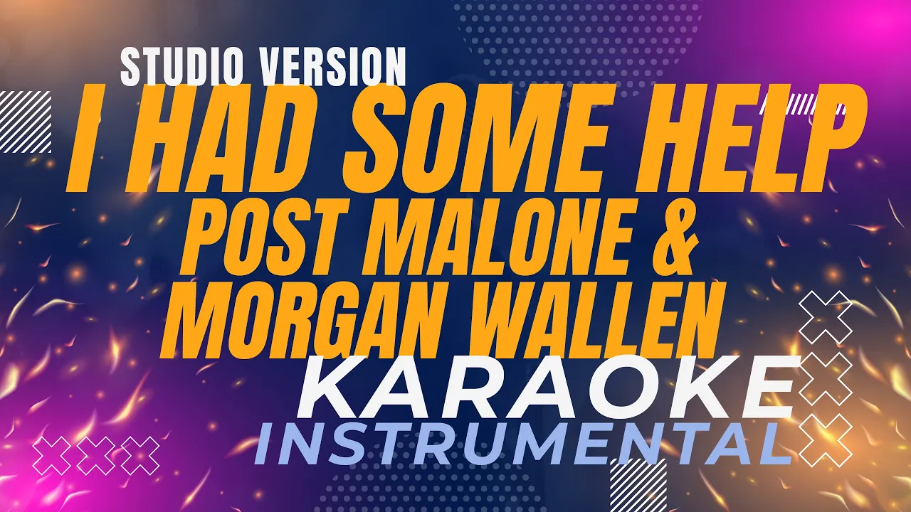 I Had Some Help - Post Malone & Morgan Wallen - Karaoke Instrumental Lyric Studio Version I Had Some Help - Post Malone & Morgan Wallen - Karaoke Instrumental Lyric Studio Version