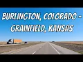 Burlington Colorado to Grainfield Kansas on I-70 Drive with me from Colorado to Kansas