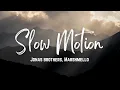 Download Lagu Slow Motion - Jonas Brothers , Marshmello