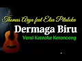 Download Lagu DERMAGA BIRU - (Thomas Arya feat Elsa Pitaloka) VERSI KARAOKE KERONCONG - Gis minor