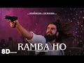 8D AUDIO - RAMBA HO | DHURANDHAR | RANVEER SINGH, SHASHWAT SACHDEV, MADHUBANTI BAGCHI