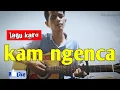 Download Lagu KAM NGENCA || lagu karo