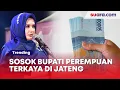 Lagu Sosok Fadia A Rafiq Bupati Perempuan Terkaya di Jateng, Hartanya Capai Rp134 M