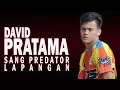 David Pratama Sang Predator Lapangan, Lompatannya Tinggi Dan Pukulannya Keras