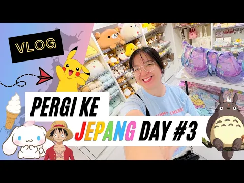 LUCU BANGET TOKO TOKO ONE PIECE, POKEMON, SANRIO DLL?? #MEISSIEDIJEPANG DAY 3!