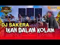 Download Lagu DJ SAKERA IKAN DALAM KOLAM BY 92 PROJECT OFFICIAL