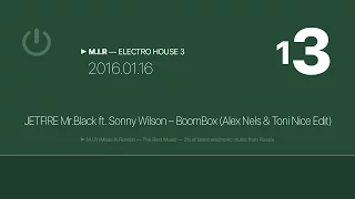 Download ▶ M.I.R — 13 — ELECTRO HOUSE 3: JETFIRE Mr.Black ft. Sonny Wilson – BoomBox (Alex Nels \u0026 Toni Nice) MP3