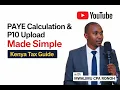 PAYE Calculation P10 Upload Made Simple Kenya Tax Guide