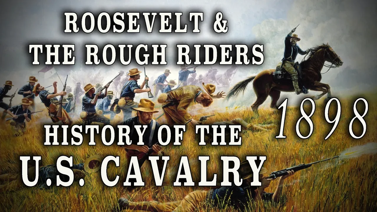 1898 1st U.S. Volunteer Cavalry "Rough Riders" - A History