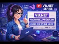 Calculate Factorial of a Number Using Do While Loop in VB NET Quick Tutorial