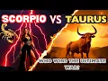 SCOPRIO vs TAURUS Who is more powerful Wins the Ultimate War