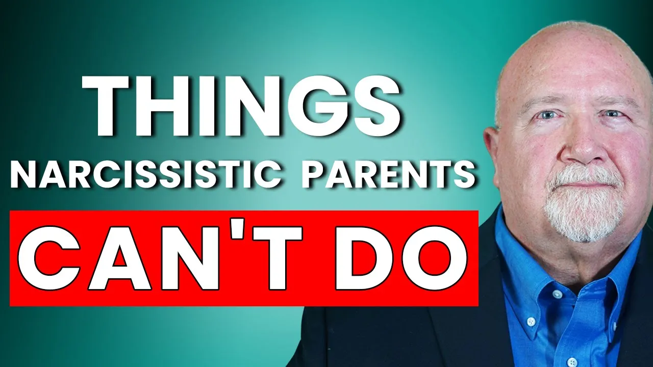 Narcissistic Parents: Things they DON'T Know How To Do
