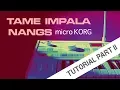 Tame Impala - Nangs microKORG Tutorial Part 2 Tweaking the Patch