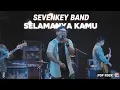 Lagu Sevenkey - Selamanya Kamu (Official Music Video)