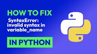 How to fix SyntaxError invalid syntax in variable - name in Python
