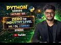 Python Series Zero to Industry Level Lect - 07 Strings Random Numbers