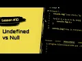 JavaScript For Beginners Undefined vs Null