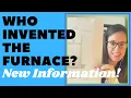 WHO INVENTED THE FURNACE Alice H Parker New information you ve never seen