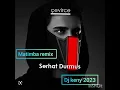 Download Lagu Matimba-_-remix_serhat Durmus_Djkeny_2023